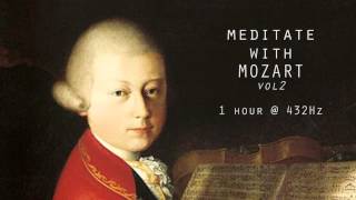 Meditate with Mozart  432Hz Classical Music  Vol 2 [upl. by Wymore]