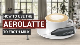 How To Use the AeroLatte To Froth Milk [upl. by Obmar]