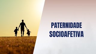 Paternidade socioafetiva [upl. by Vincentia]