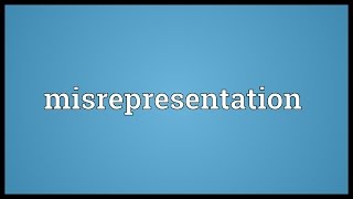 Misrepresentation Meaning [upl. by Ginny]