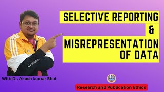 Selective Reporting amp Misrepresentation of Data  eSupport for Research  2022  Dr Akash Bhoi [upl. by Aileen]