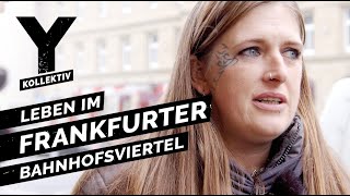 Zwischen Junkies und Hipstern Leben im Frankfurter Bahnhofsviertel [upl. by Atilrahc]