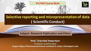 Selective reporting and misrepresentation of data  Scientific Conduct [upl. by Ekle]